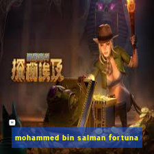 mohammed bin salman fortuna